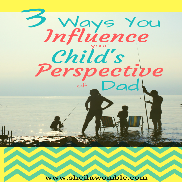 3 ways mom influences child perspective